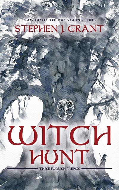 Witch Hunt: These Foolish Things (The Fool's Journey Medieval Fantasy Satire Book 2)