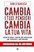 Cambia i tuoi pensieri, cambia la tua vita by Danilo Maruca