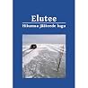 Elutee. Hiiumaa jääteede lugu. by Toomas Kokovkin