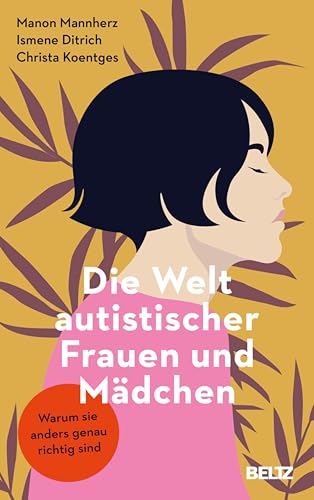 Die Welt autistischer Frauen und Mädchen: Warum sie anders genau richtig sind (Kindle Edition)