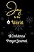 JOY TO THE WORLD A CHRISTMAS PRAYER JOURNAL by Faithful Pages Press JOY TO THE WORLD A CHRISTMAS PRAYER JOURNAL by Faithful Pages Press