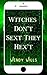 Witches Don't Sext They Hex't by Weny Wills
