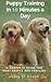 Puppy Training in 10 Minutes a Day by Andre St Pierre