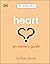 Heart: An Owner's Guide (The Body Literacy Library)
