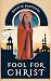 Fool For Christ (Orthodox Classics Book 3)