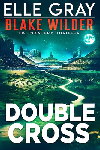 Double Cross (Blake Wilder FBI Mystery Thriller Book 27)