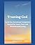 Trusting God: A 30-Day Devotional Companion Journal for Inner Peace and Wholehearted Living