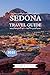 SEDONA TRAVEL GUIDE 2025: E...