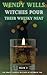 Witches Pour Their Whisky Neat by Wendy Wills