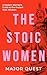 The Stoic Women : A Modern ...