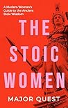 The Stoic Women : A Modern Woman’s Guide to the Ancient Stoic Wisdom (STOICISM FOR THE MODERN WORLD Book 1) Book cover for The Stoic Women : A Modern Woman’s Guide to the Ancient Stoic Wisdom (STOICISM FOR THE MODERN WORLD Book 1)