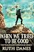 When We Tried To Be Good