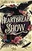 The Heartbreak Show by Jesikah Sundin The Heartbreak Show by Jesikah Sundin