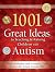 1001 Great Ideas for Teaching and Raising Children with Autism by Veronica Zysk