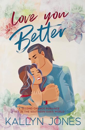 Love You Better: A Second Chance Stand Alone in the Oakville World (Kindle Edition)