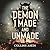 The Demon I Made and Unmade