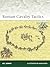 Roman Cavalry Tactics (Elit...