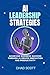 AI LEADERSHIP STRATEGIES: A...