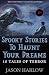 Spooky Stories to Haunt Your Dreams by Jason   Harlow