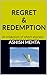 REGRET & REDEMPTION: