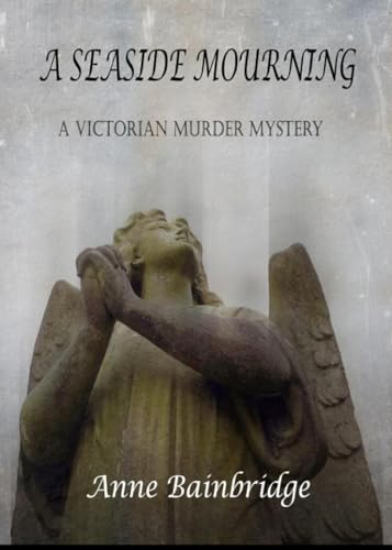 A Seaside Mourning (Inspector Abbs Victorian Mysteries, #1)