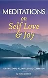 Meditations On Self-Love And Joy: An Awakening To Joyful Living Collection