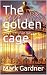 The golden cage