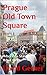 Prague Old Town Square: Whe...