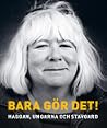 Bara gör det!  by Wilhelm Östberg