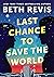 Last Chance to Save the Wor...