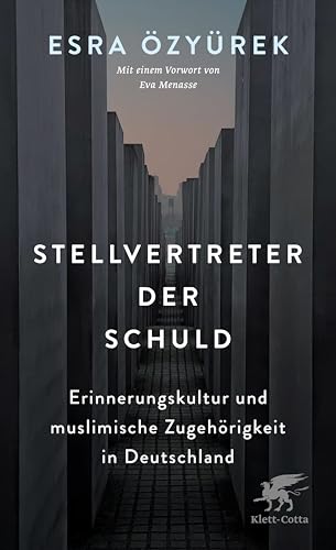 Stellvertreter der Schuld: Erinnerungskultur und muslimische Zugehörigkeit in Deutschland (German Edition)