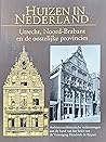 Huizen in Nederland: Utrecht, Noord-Brabant en de oostelijke provincies - Architectuurhistorische verkenningen aan de hand van het bezit van Vereniging Hendrick de Keyser