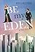 Be My Eden (Be Mine Series Vol. 1) (Italian Edition)