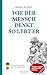 Wie der Mensch denkt, so lebt er: Der Klassiker der Persönlichkeitsentwicklung "As A Man Thinketh" auf Deutsch UND Englisch, Studienvariante (German Edition)
