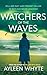 Watchers Of The Waves: An U...