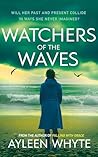 Watchers Of The Waves: An Unflinching Journey Through Family and Fate.