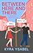 Between Here and There (Mag...