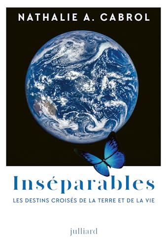 Inséparables: Les destins croisés de la Terre et de la vie (French Edition)