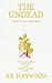 The Undead Short Stories Collection by R.R. Haywood