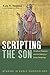 Scripting the Son: Scriptural Exegesis and the Making of Early Christology (Studies in Early Christology)