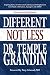 Different... Not Less by Temple Grandin