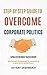 Step by Step Guide to overcome Corporate Politics by Jayant Deshmukh
