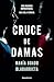 Cruce de damas/ Crossing of...