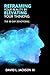 Reframing Your Reality By Elevating Your Thinking: The 90 Day Devotional