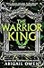 The Warrior King (Inferno Rising, Book 3)