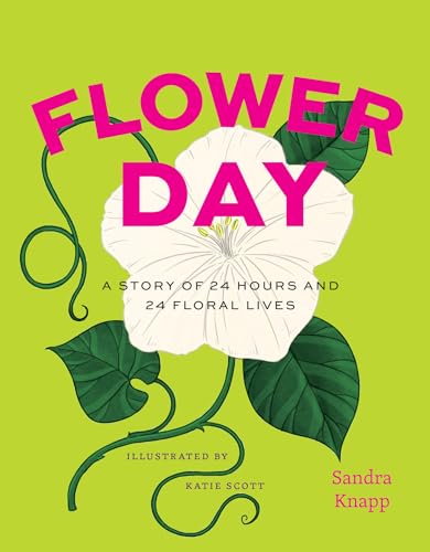 Flower Day: A Story of 24 Hours and 24 Floral Lives (Earth Day)