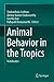 Animal Behavior in the Trop...