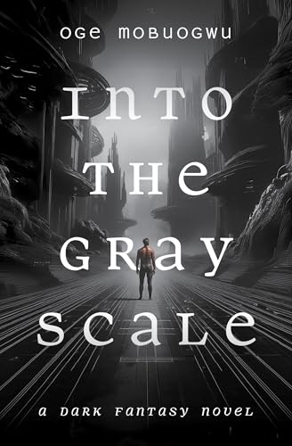 Into the Gray Scale (Kindle Edition)