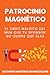 PATROCINIO MAGNÉTICO: El li...