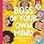 Boss of Your Own Mind